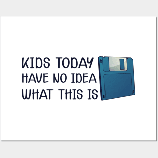 Diskette - Kids today have no Idea what this is Posters and Art